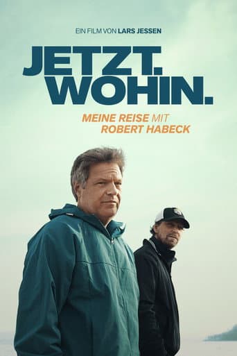 Poster for Jetzt. Wohin. - Meine Reise mit Robert Habeck