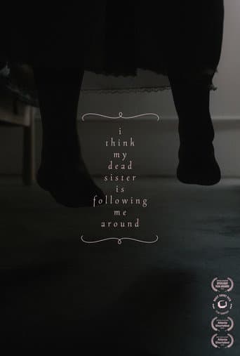 Poster for I think my dead sister is following me around
