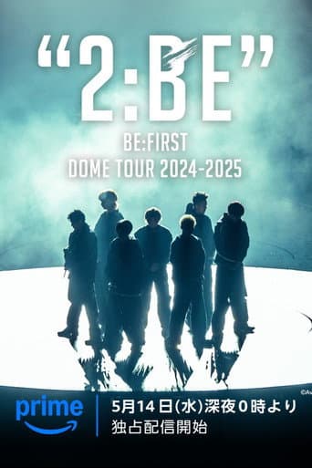 Poster for BE:FIRST DOME TOUR 2024-2025 "2:BE"