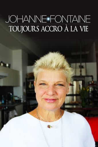 Poster for Johanne Fontaine : toujours accro à la vie