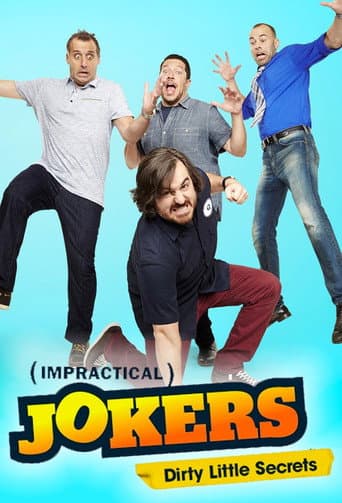 Poster for Impractical Jokers: Dirty Little Secrets