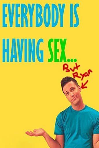 Poster for Everybody Is Having Sex... But Ryan