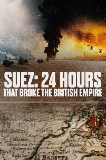 Poster for Suez: 24 Hours That Broke the British Empire