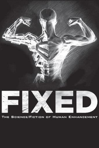 Poster for Fixed: The Science/Fiction of Human Enhancement