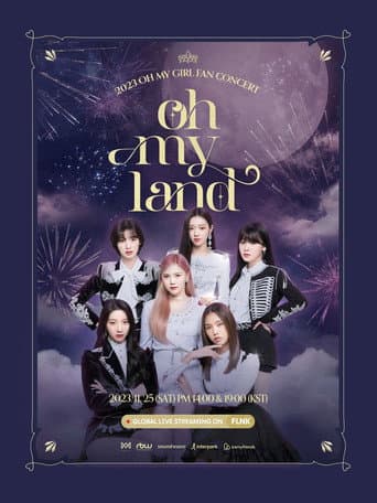 Poster for OH MY GIRL 2023 FAN CONCERT [OH MY LAND]