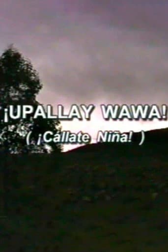 Poster for ¡Cállate niña! (Upallay Wawa)