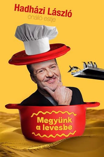 Poster for Hadházi László : Megyünk a levesbe
