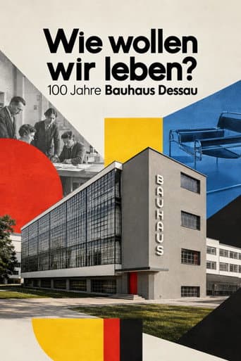 Poster for Wie wollen Wir leben? - 100 Jahre Bauhaus Dessau