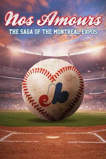 Poster for Nos Amours: The Saga of the Expos of Montreal
