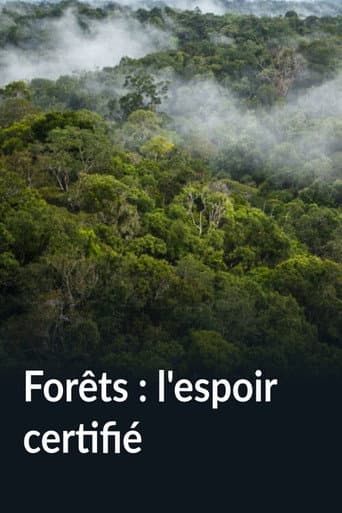 Poster for Forêts : l'espoir certifié