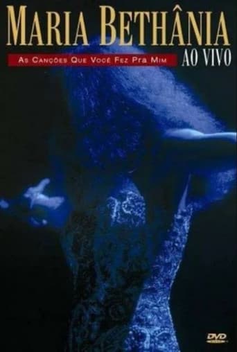 Poster for Maria Bethânia - As Canções Que Você Fez Pra Mim