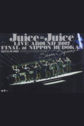 Poster for Juice=Juice LIVE AROUND 2017 FINAL at Nippon Budokan ~Seven Squeeze!~