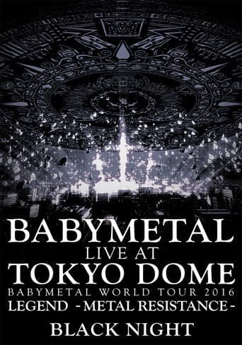 Poster for BABYMETAL Live at Tokyo Dome - WORLD TOUR 2016 - LEGEND - METAL RESISTANCE - Black Night