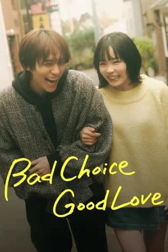 Poster for Bad Choice Good Love