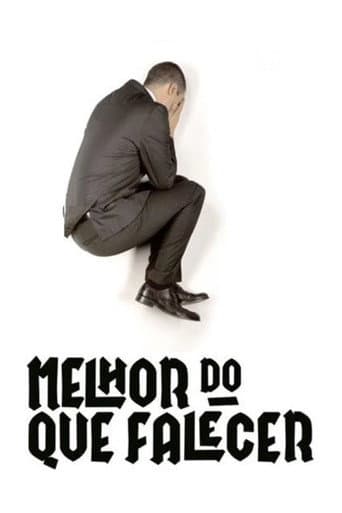Poster for Melhor Do Que Falecer