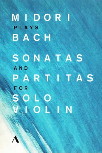 Poster for Midori Plays Bach. Sonatas And Partitas For Solo Violin