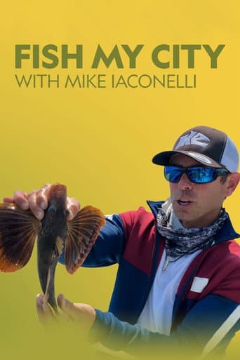 Poster for Fish My City With Mike Iacinelli
