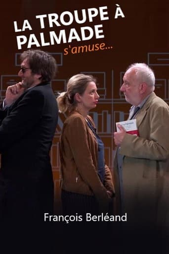 Poster for La troupe à Palmade s'amuse avec...François Berléand