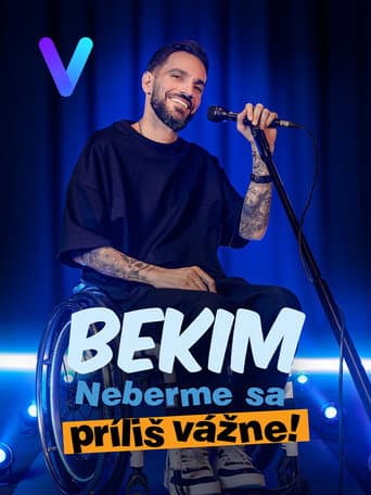 Poster for Bekim: Don´t Take Yourself So Seriously!