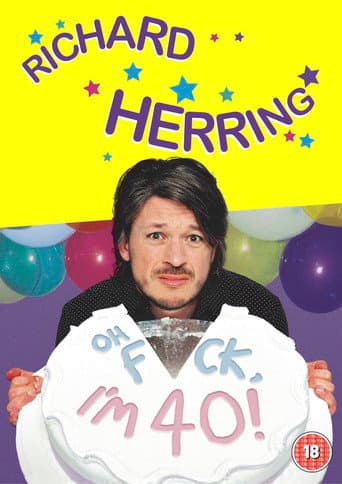 Poster for Richard Herring: Oh Fuck, I'm 40!