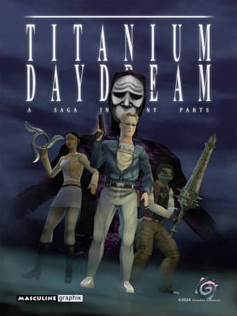Poster for Titanium Daydream: The Movie