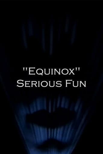 Poster for "Equinox" Serious Fun