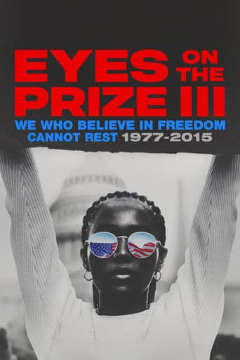 Poster for Eyes on the Prize III: We Who Believe in Freedom Cannot Rest 1977-2015