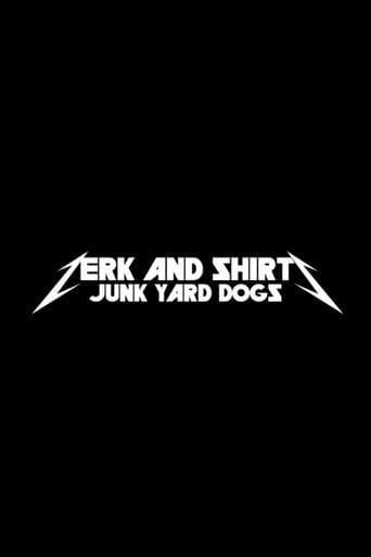 Poster for Zerk and Shirts: Junk Yard Dogs