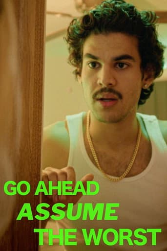 Poster for Go Ahead, Assume the Worst