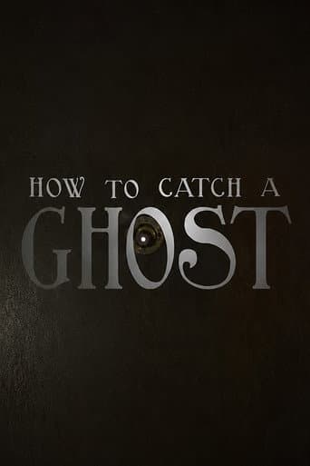 Poster for How To Catch A Ghost