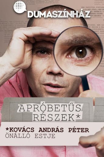 Poster for Apróbetűs részek - Kovács András Péter önálló estje