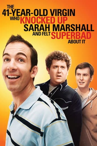 Poster for The 41–Year–Old Virgin Who Knocked Up Sarah Marshall and Felt Superbad About It