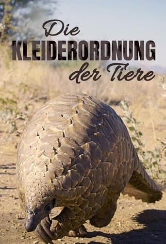 Poster for Die Kleiderordnung der Tiere - Wer trägt was und warum
