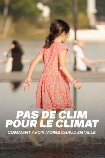 Poster for Pas de clim pour le climat : Comment avoir moins chaud en ville