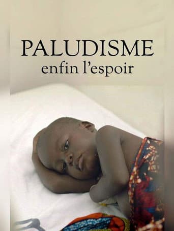 Poster for Paludisme, enfin l'espoir