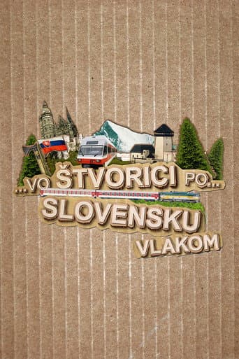 Poster for Vo štvorici po Slovensku vlakom