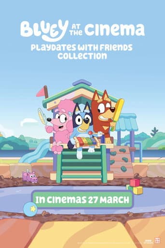 Poster for Bluey at the Cinema: Playdates with Friends