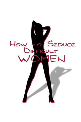 Poster for How to Seduce Difficult Women
