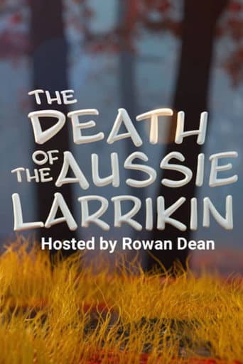 Poster for The Death of the Aussie Larrikin?