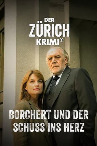 Poster for Der Zürich-Krimi: Borchert und der Schuss ins Herz