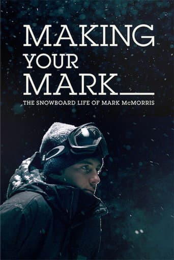 Poster for Making Your Mark: The Snowboard Life of Mark McMorris