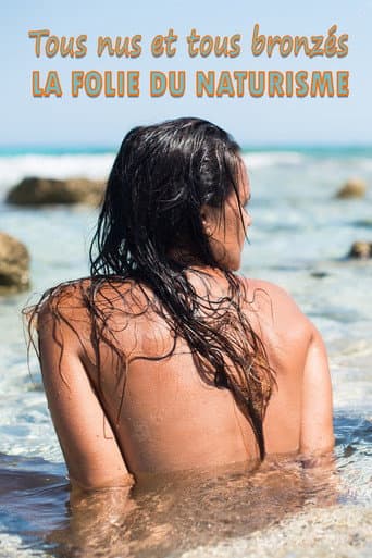 Poster for Tous nus et tous bronzés : la folie du naturisme