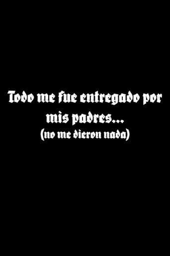 Poster for Todo me fue entregado por mis padres...