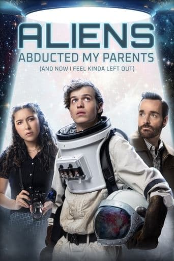 Poster for Aliens Abducted My Parents and Now I Feel Kinda Left Out