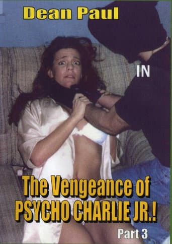 Poster for The Vengeance of Psycho Charlie Jr. Part 3