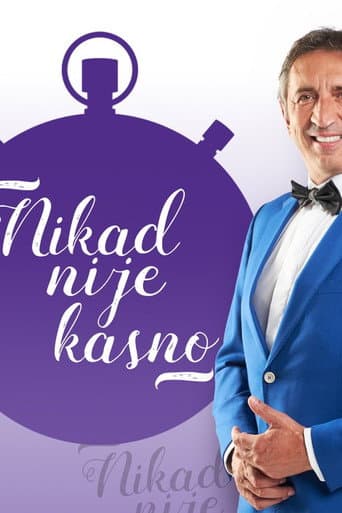 Poster for Nikad nije kasno