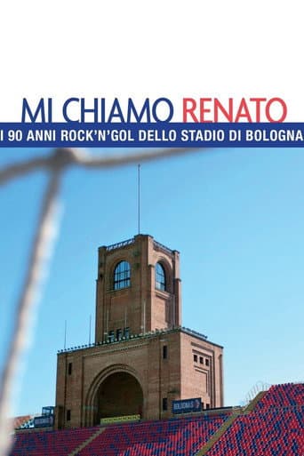 Poster for Mi chiamo Renato - I 90 anni rock'n'gol dello stadio di Bologna