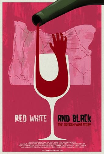 Poster for Red White & Black: The Oregon Winemakers Story