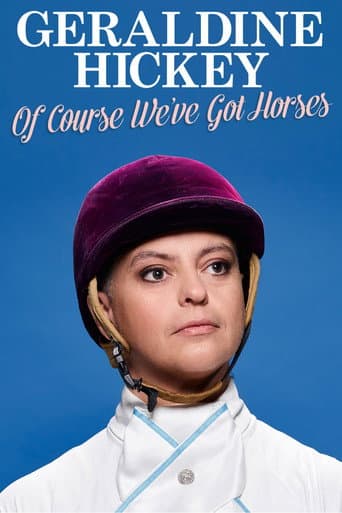 Poster for Geraldine Hickey: Of Course We've Got Horses