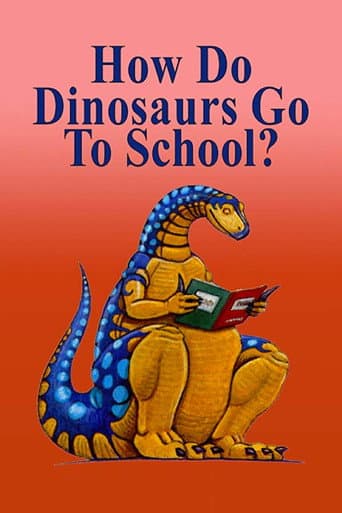 Poster for How Do Dinosaurs Go To School?